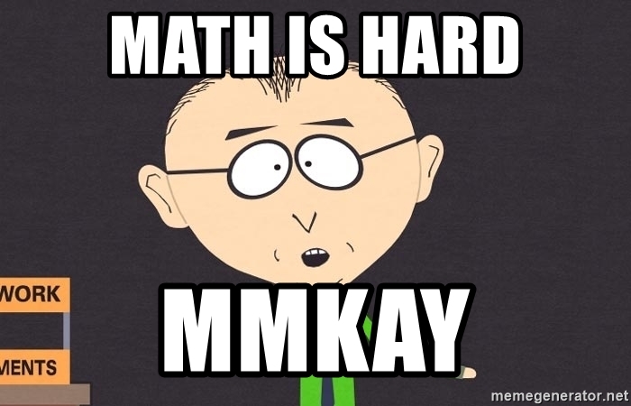 math-is-hard-mmkay.jpg